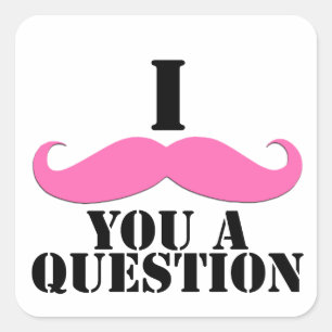 Sticker Carré Je Vous Moustache Une Question Moustache Rose
