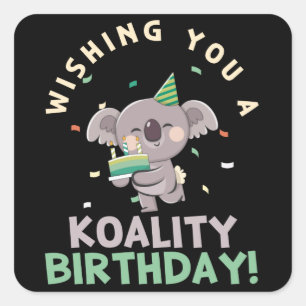 Sticker Carré Je Vous Souhaite Une Koalité Anniversaire Koala An