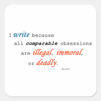 Sticker Carré J'écris parce que…