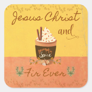 Sticker Carré Jésus Christ et Citrouille Épice Fir Jamais