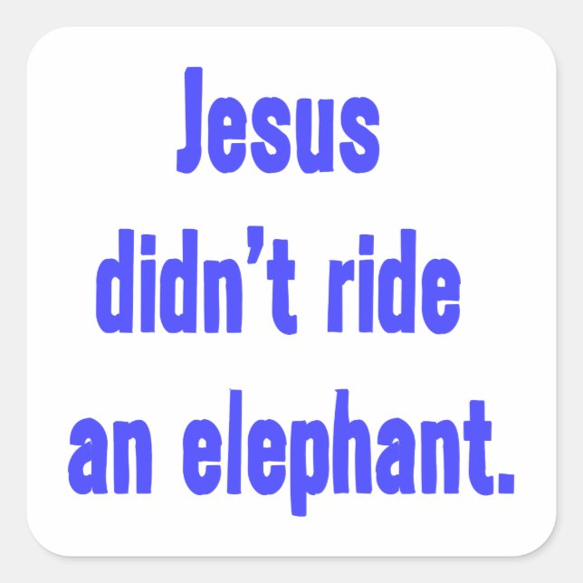 Sticker Carré Jésus n'a pas monté un éléphant (Devant)
