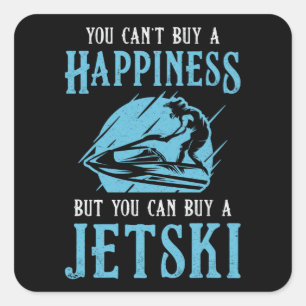 Sticker Carré Jet Ski Vous ne pouvez pas acheter un Happiness Je