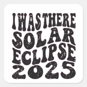 Sticker Carré J'Étais Là Solaire Eclipse 2025 Partial Eclipse