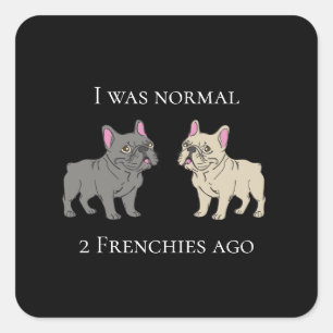 Sticker Carré J'étais normal il y a 2 Frenchie Mug