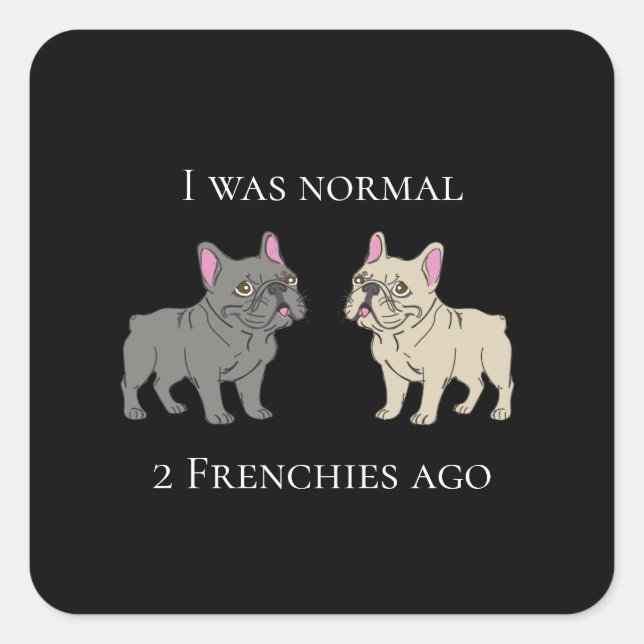 Sticker Carré J'étais normal il y a 2 Frenchie Mug (Devant)