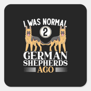 Sticker Carré J'Étais Un Berger Allemand Normal Il Y A