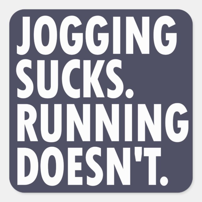 Sticker Carré Jogging Sucks. Courir ne marche pas. (Devant)