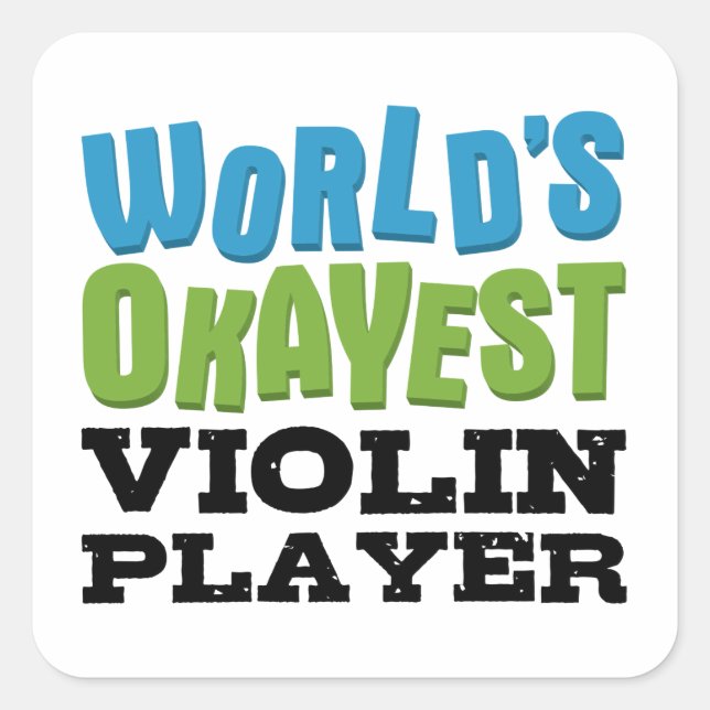 Sticker Carré Joueur de violon le plus Okayest du monde (Devant)
