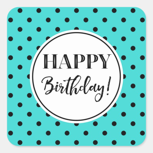 Sticker Carré Joyeux Anniversaire Turquoise Points noirs blancs (Devant)
