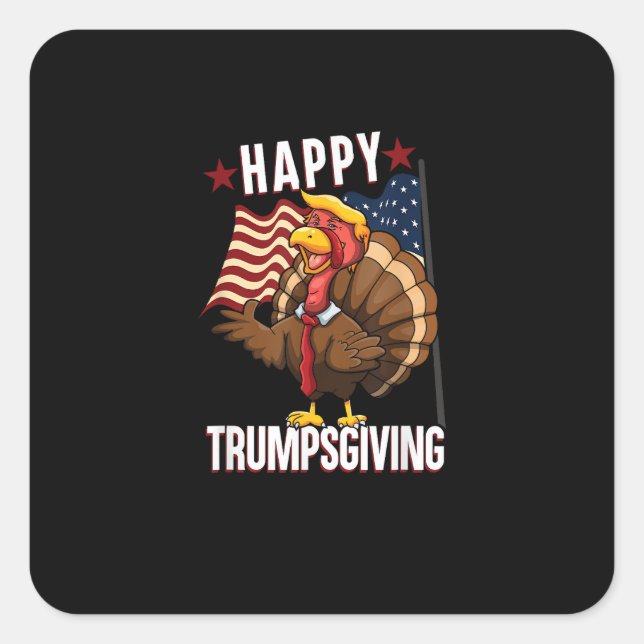 Sticker Carré Joyeux Trumpsgiving drôle Thanksgiving Turquie Tru (Devant)