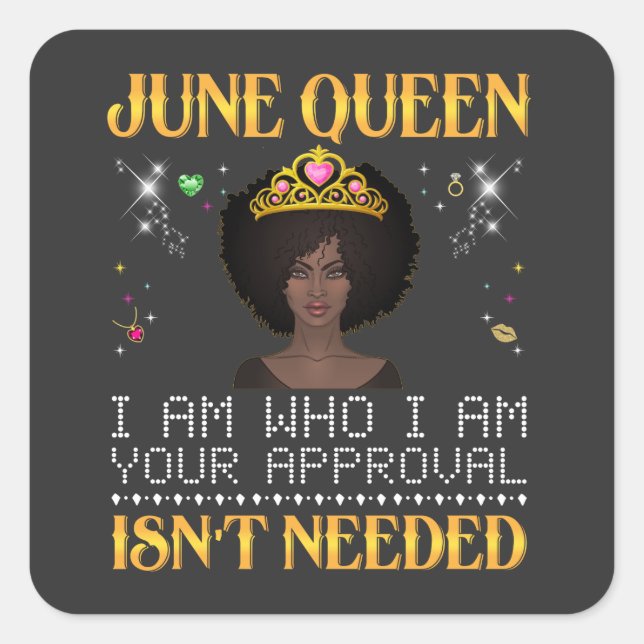 Sticker Carré june queen, je suis qui je suis votre approbation  (Devant)