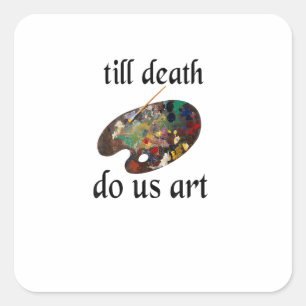 Sticker Carré Jusqu'à ce que la mort nous sépare Art Drôle Créat
