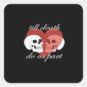 Sticker Carré Jusqu'à ce que la mort nous sépare Citation de crâ