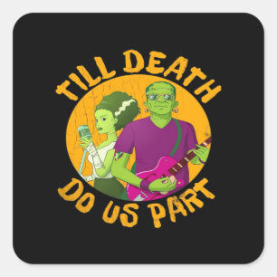 Sticker Carré Jusqu'à ce que la mort nous sépare ! Création drôl