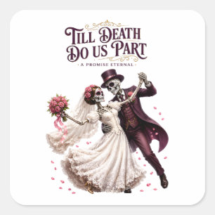 Sticker Carré Jusqu'à ce que la mort nous sépare Squelette de ma