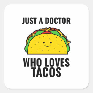 Sticker Carré Just a doctor who loves tacos funny tacos Mexican