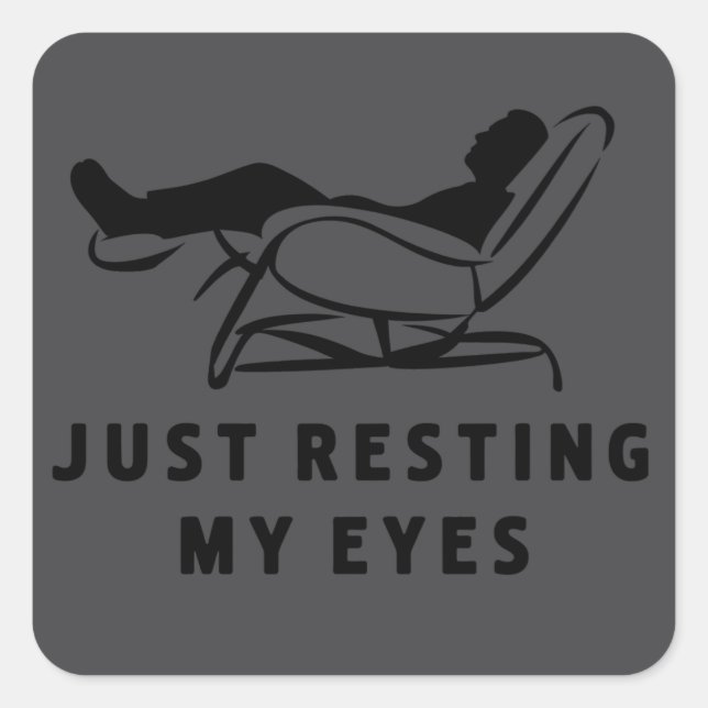 Sticker Carré Just Resting My Eyes Funny Sarcastic Dad Joke (Devant)