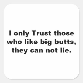 Sticker Carré Juste confiance, gros cul