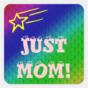 Sticker Carré Juste maman