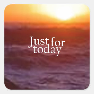 Sticker Carré Juste pour aujourd'hui