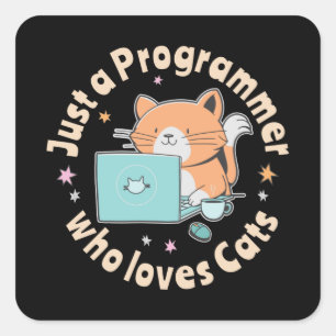 Sticker Carré Juste un programmeur qui aime les chats