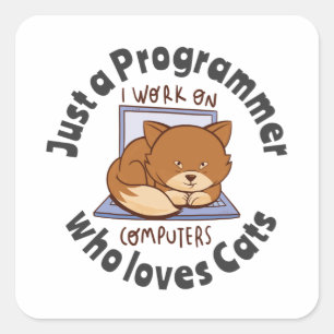 Sticker Carré Juste un programmeur qui aime les chats