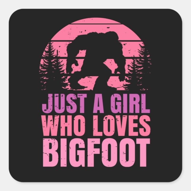 Sticker Carré Juste Une Fille Qui Aime Bigfoot Sasquatch (Devant)