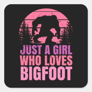 Sticker Carré Juste Une Fille Qui Aime Bigfoot Sasquatch
