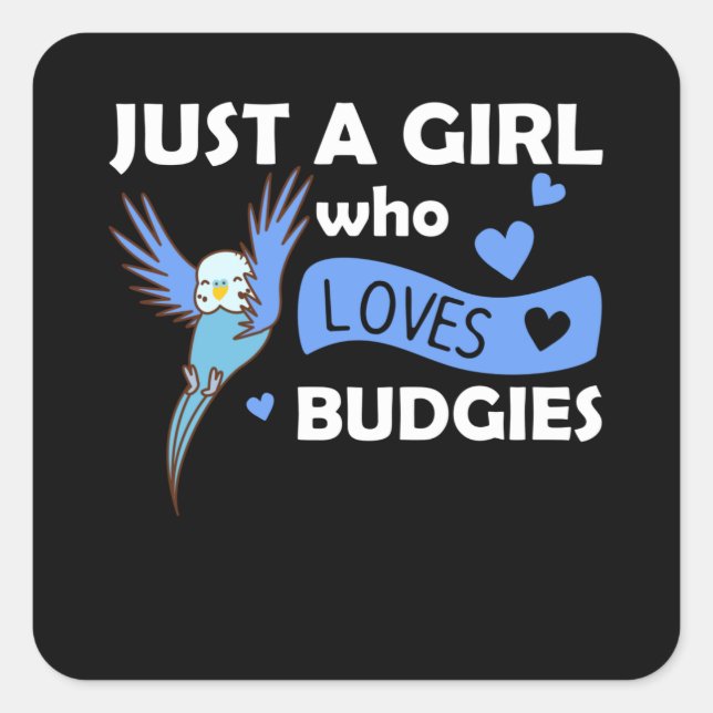 Sticker Carré Juste Une Fille Qui Aime Budgie Sweet Bird (Devant)