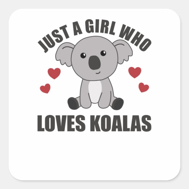 Sticker Carré Juste une fille qui aime Koalas - Cute Koala (Devant)