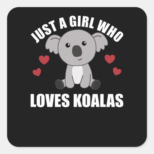 Sticker Carré Juste une fille qui aime Koalas - Cute Koala (Devant)