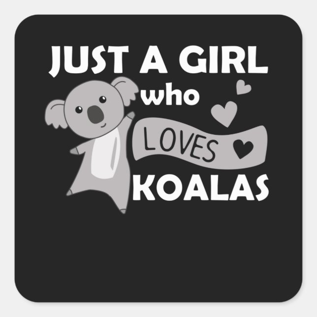 Sticker Carré Juste Une Fille Qui Aime Koalas Cute Koala Ours (Devant)