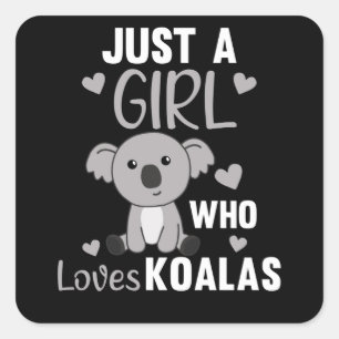 Sticker Carré Juste Une Fille Qui Aime Koalas Cute Koala Ours