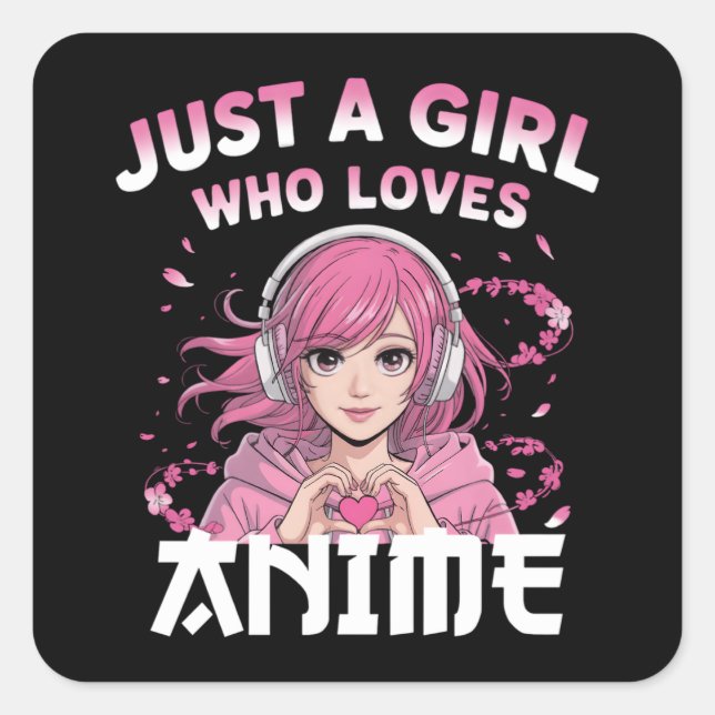 Sticker Carré Juste une fille qui aime l'anime (Devant)