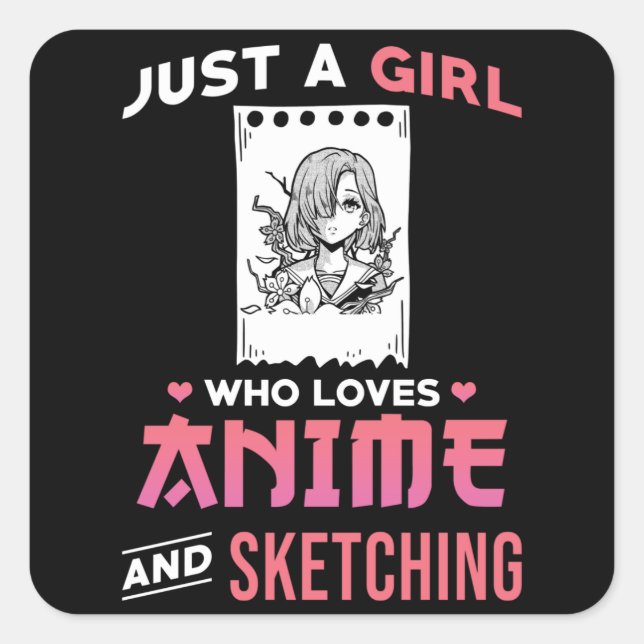Sticker Carré Juste Une Fille Qui Aime L'Anime Et Le Sketching (Devant)
