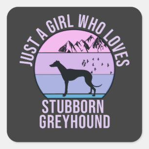 Sticker Carré Juste une fille qui aime le cadeau Greyhound têtu