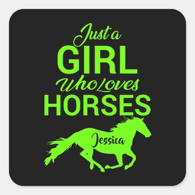 Sticker Carré Juste Une Fille Qui Aime Les Chevaux Personnalisés (Devant)