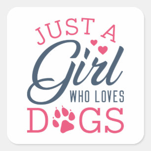 Sticker Carré Juste Une Fille Qui Aime Les Chiens