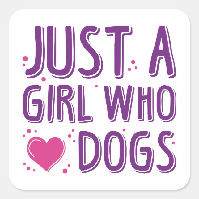 Sticker Carré Juste Une Fille Qui Aime Les Chiens (Devant)