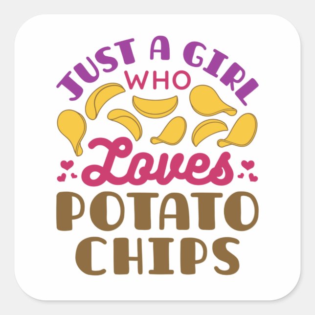 Sticker Carré Juste une fille qui aime les chips de pommes de te (Devant)