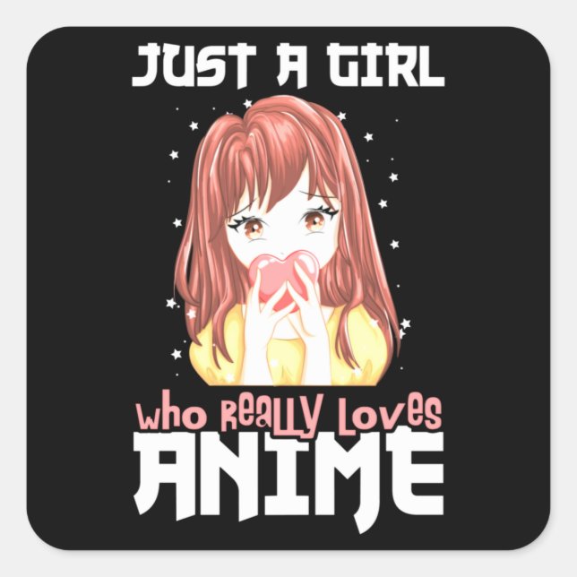 Sticker Carré Juste Une Fille Qui Aime Vraiment Anime (Devant)