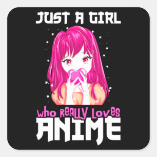 Sticker Carré Juste Une Fille Qui Aime Vraiment Anime