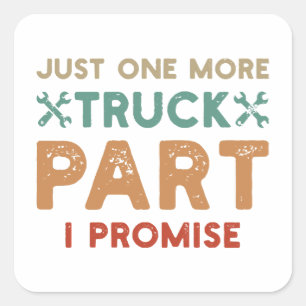 Sticker Carré Juste Une Promesse De Plus De Camion Partie I