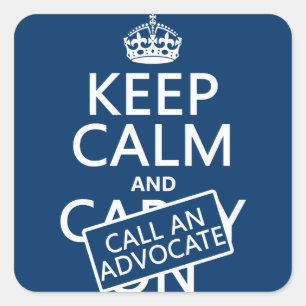 Sticker Carré Keep Calm and Call An Advocate (in any color)