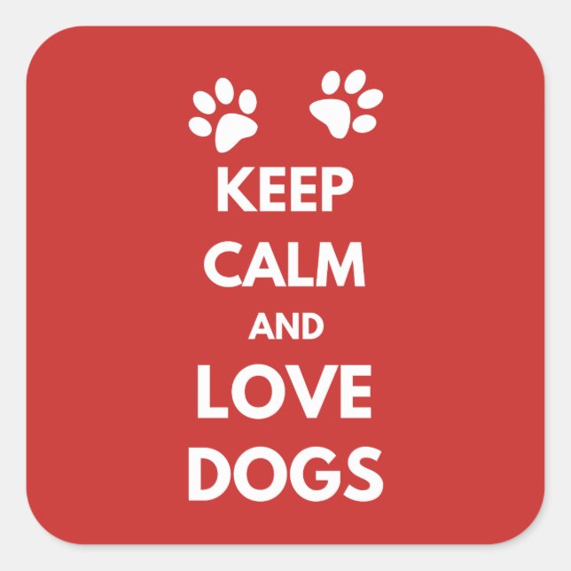 Sticker Carré Keep calm and love dogs (Devant)