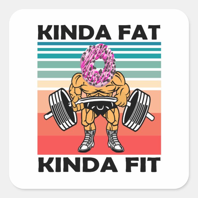 Sticker Carré Kinda Fat Kinda Fit Gym Workout (Devant)