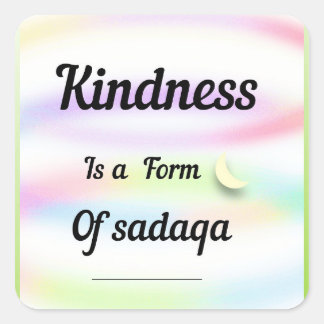 Sticker Carré Kindness is a form of sadaqa. An inspirational art