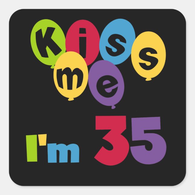 Sticker Carré Kiss Me I'm 35 Anniversaire T-shirts et GIfts (Devant)