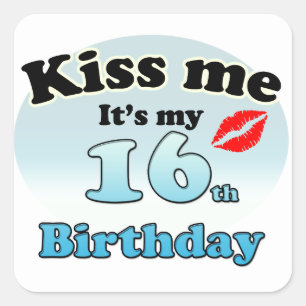 Sticker Carré Kiss me it's my 16th Birthday