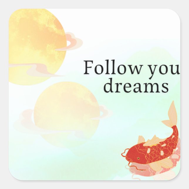 Sticker Carré Koi Fish Dream Quote Art Print – "Follow Your Drea (Devant)